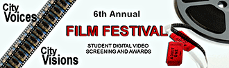City Voices, City Visions: 6th Annual Film Festival, Student Digital Video Screening and Awards